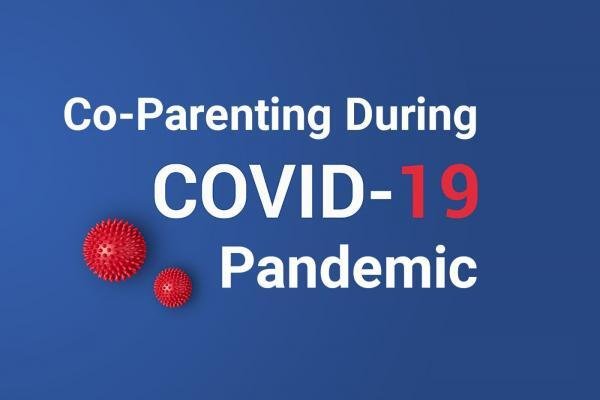 co-parenting during covid-19 era